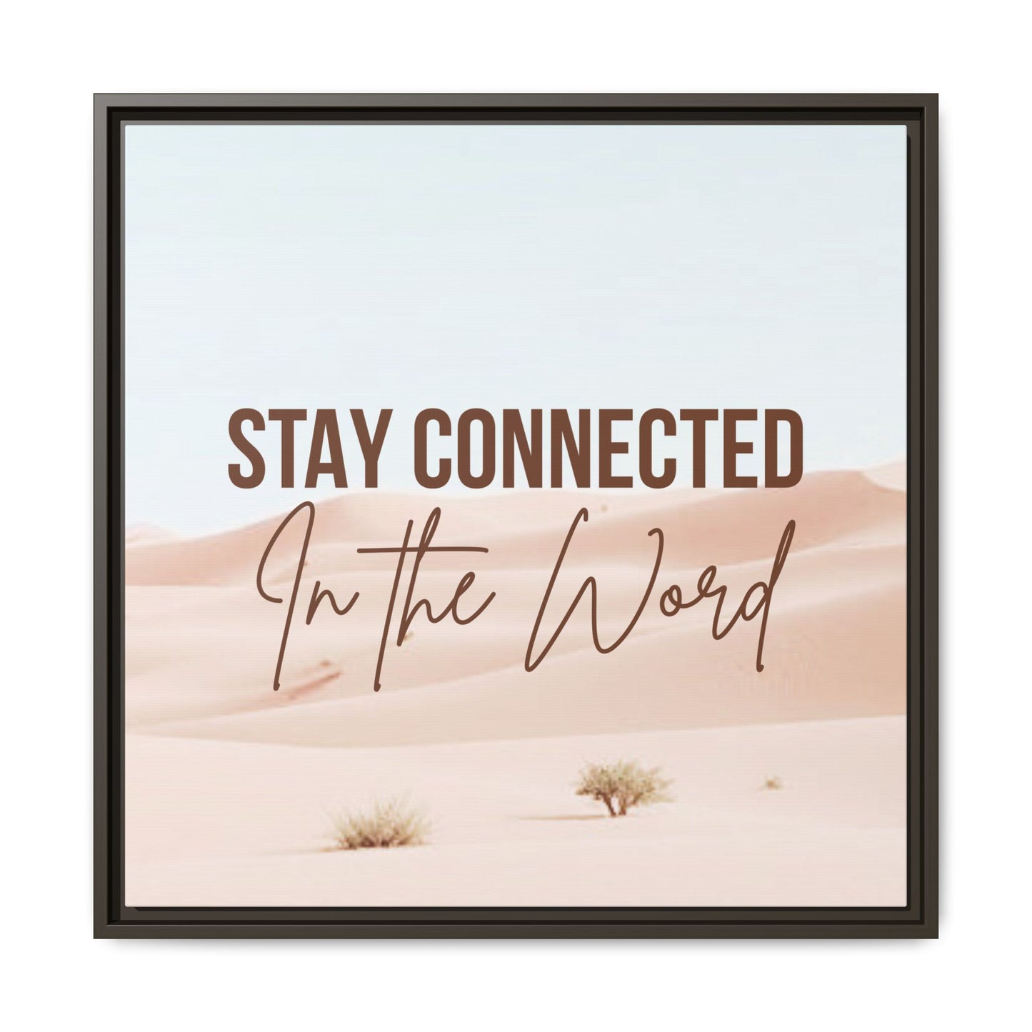Stay Connected in the Word, Framed Wall Art for Inspiration, Christian Home Decor, Motivational Print, Gift Idea, Faith Inspired Decor