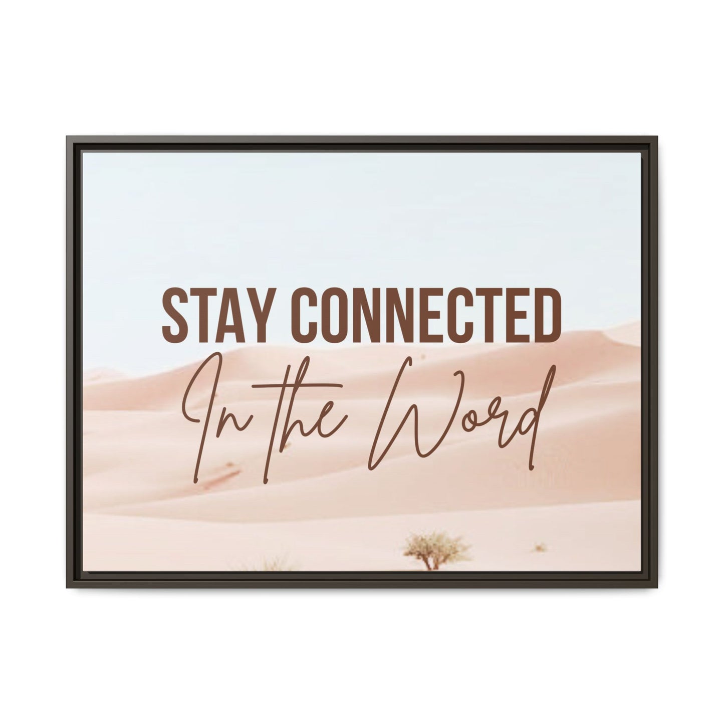Stay Connected in the Word, Framed Wall Art for Inspiration, Christian Home Decor, Motivational Print, Gift Idea, Faith Inspired Decor