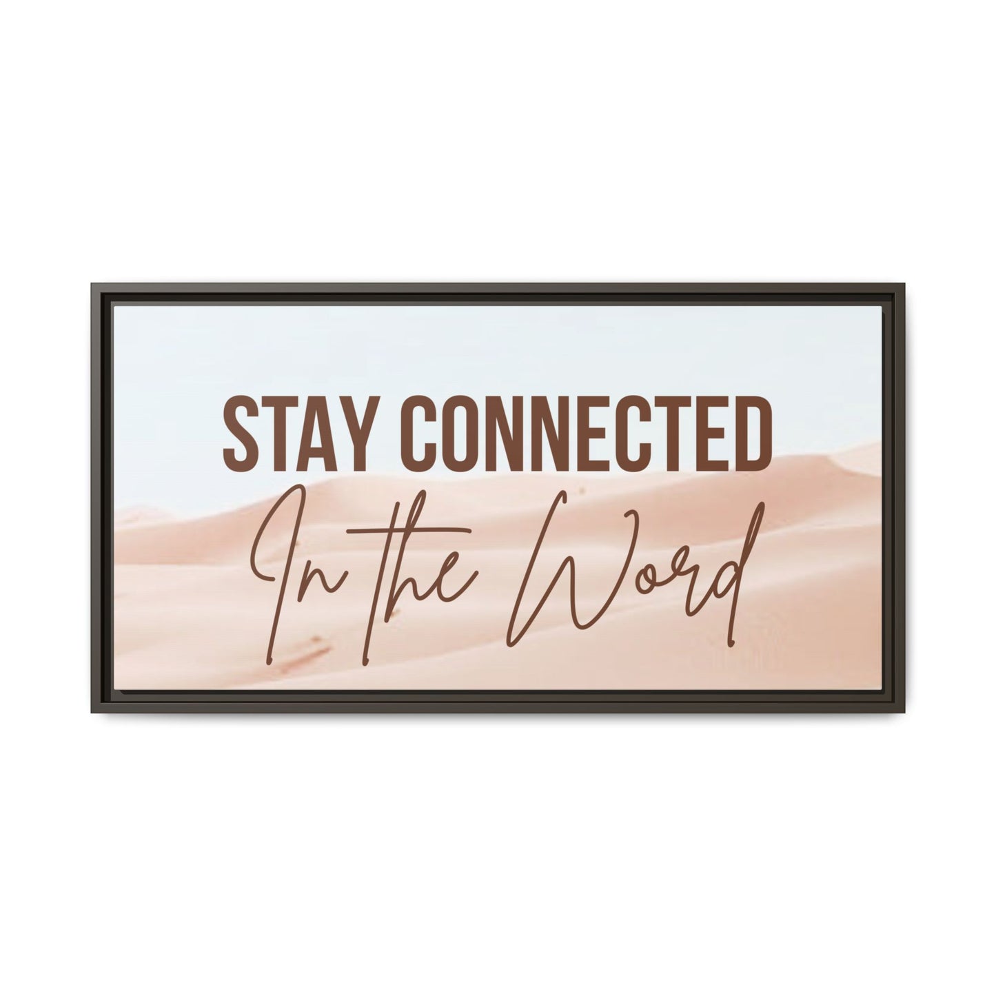 Stay Connected in the Word, Framed Wall Art for Inspiration, Christian Home Decor, Motivational Print, Gift Idea, Faith Inspired Decor