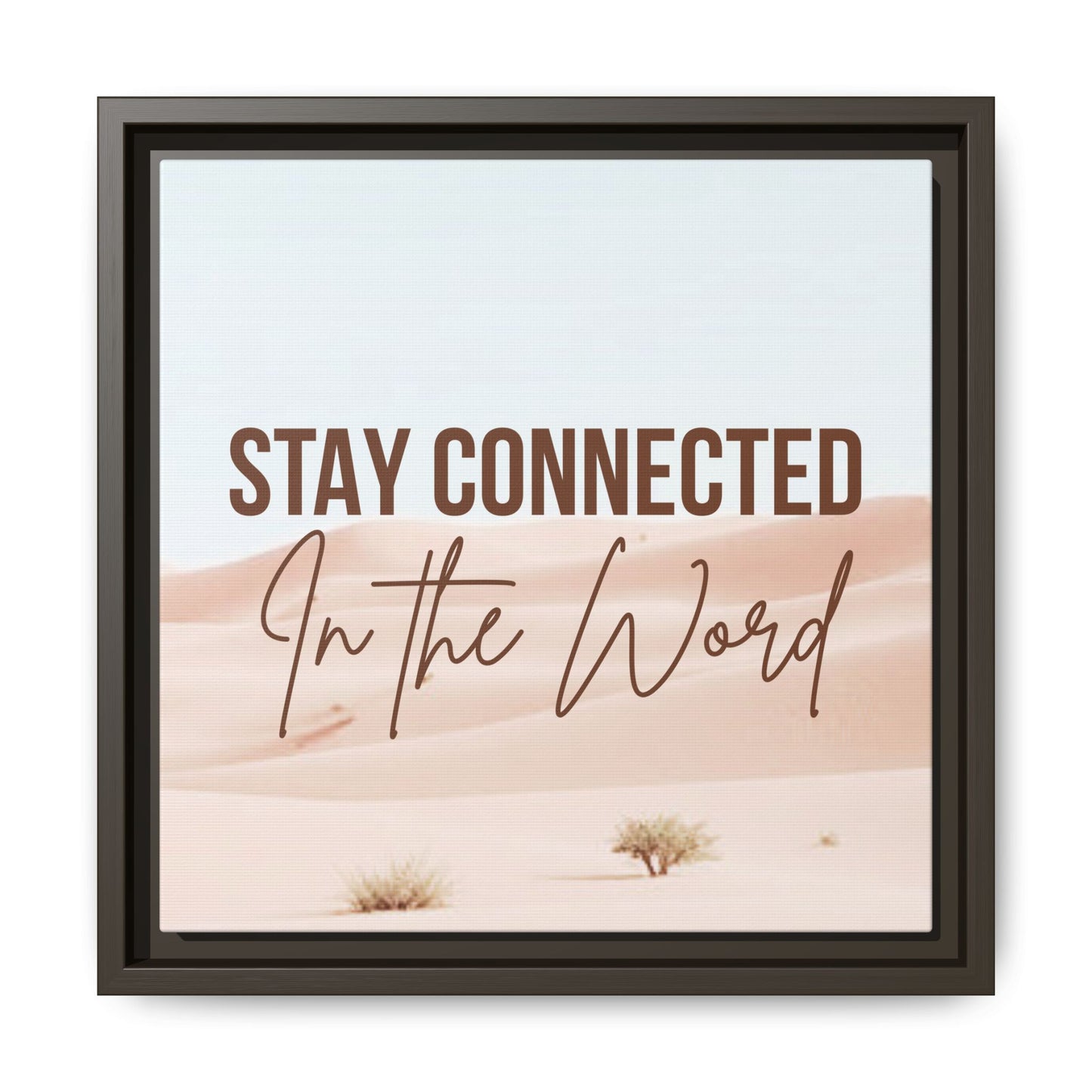 Stay Connected in the Word, Framed Wall Art for Inspiration, Christian Home Decor, Motivational Print, Gift Idea, Faith Inspired Decor