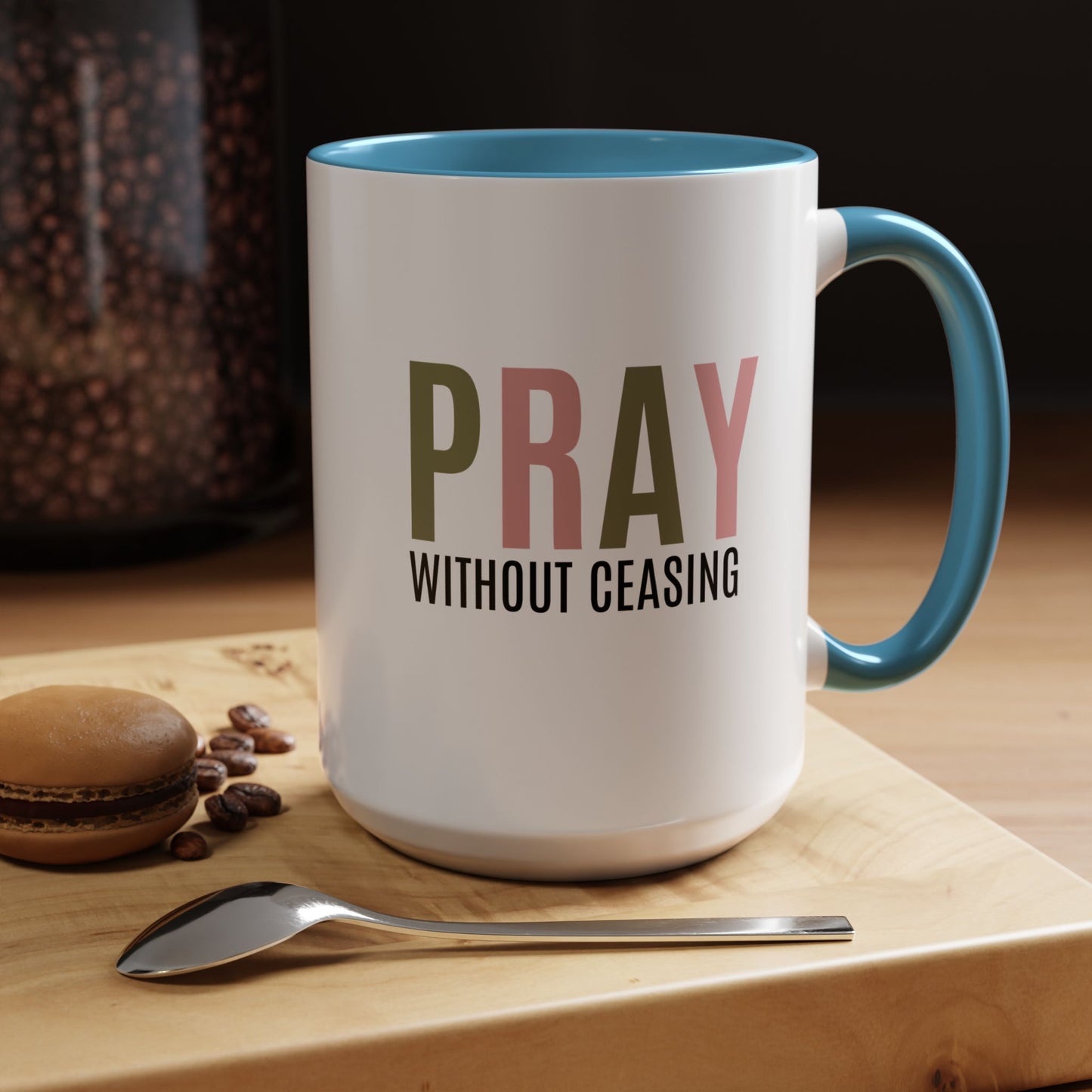 Pray Without Ceasing Christian coffee mug