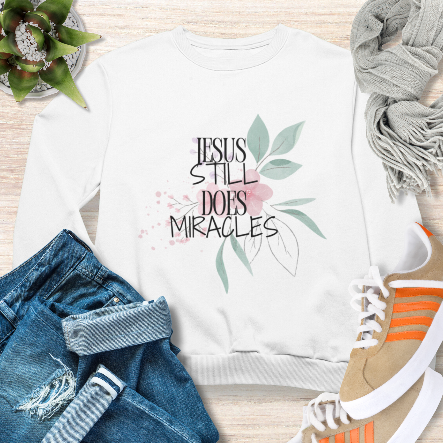 Jesus Still Does Miracles Christian Sweatshirt