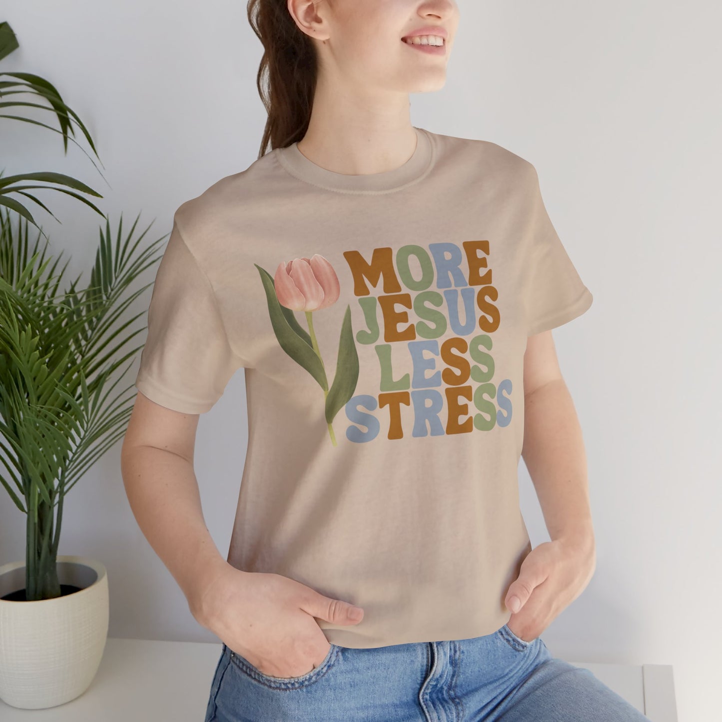 More Jeus Less Stress Christian Shirt with Inspirational Message