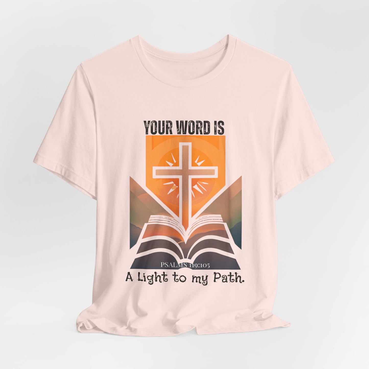 Christian Inspired Tshirt| Your Word is a Light to My Path| Christian Shirt|Psalms 119:105|Unisex Christian Shirt| Faith Apparel