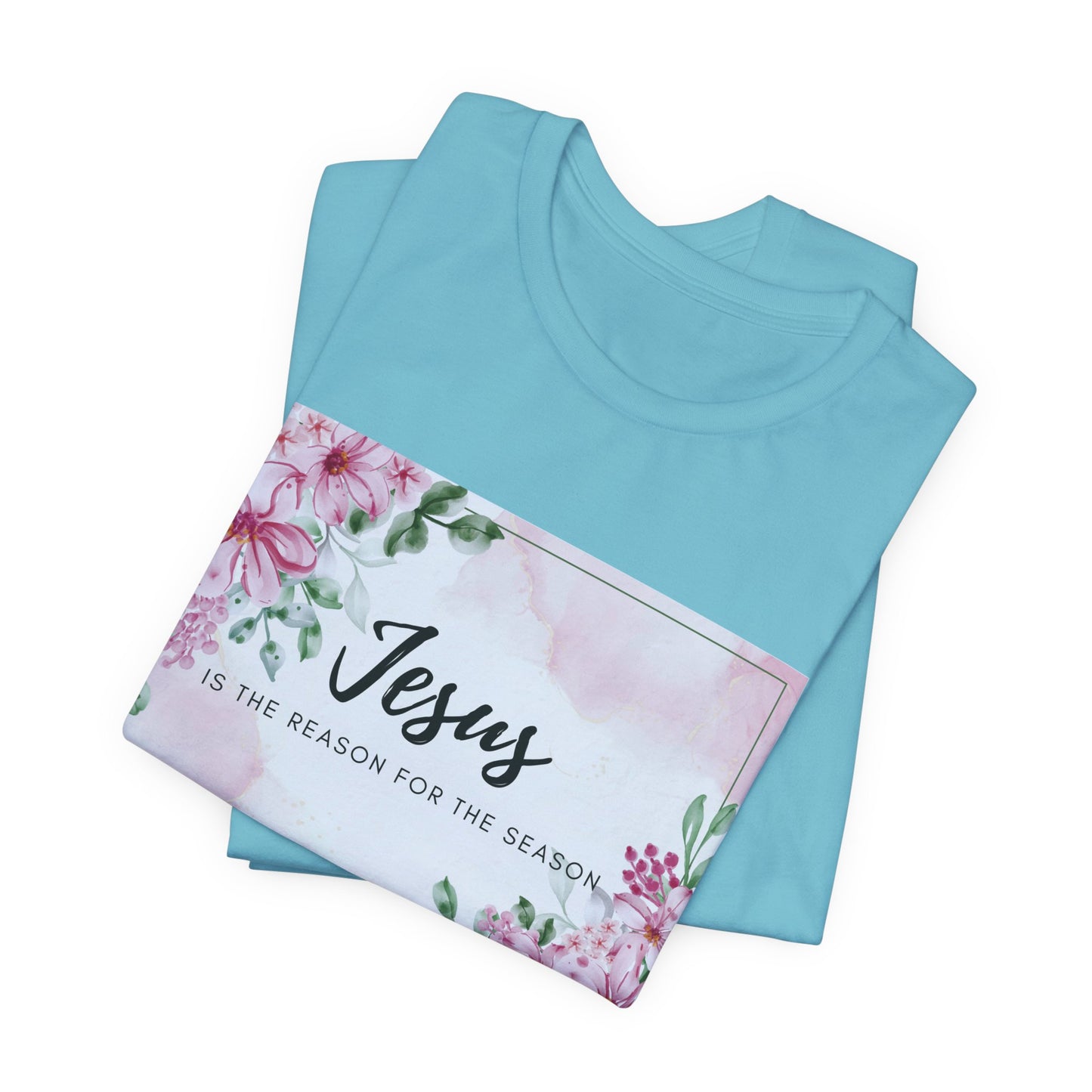 Jesus is the reason for the season Jesus-inspired Shirt with Flower Graphics Ideal Christian Gift Ideas for Women