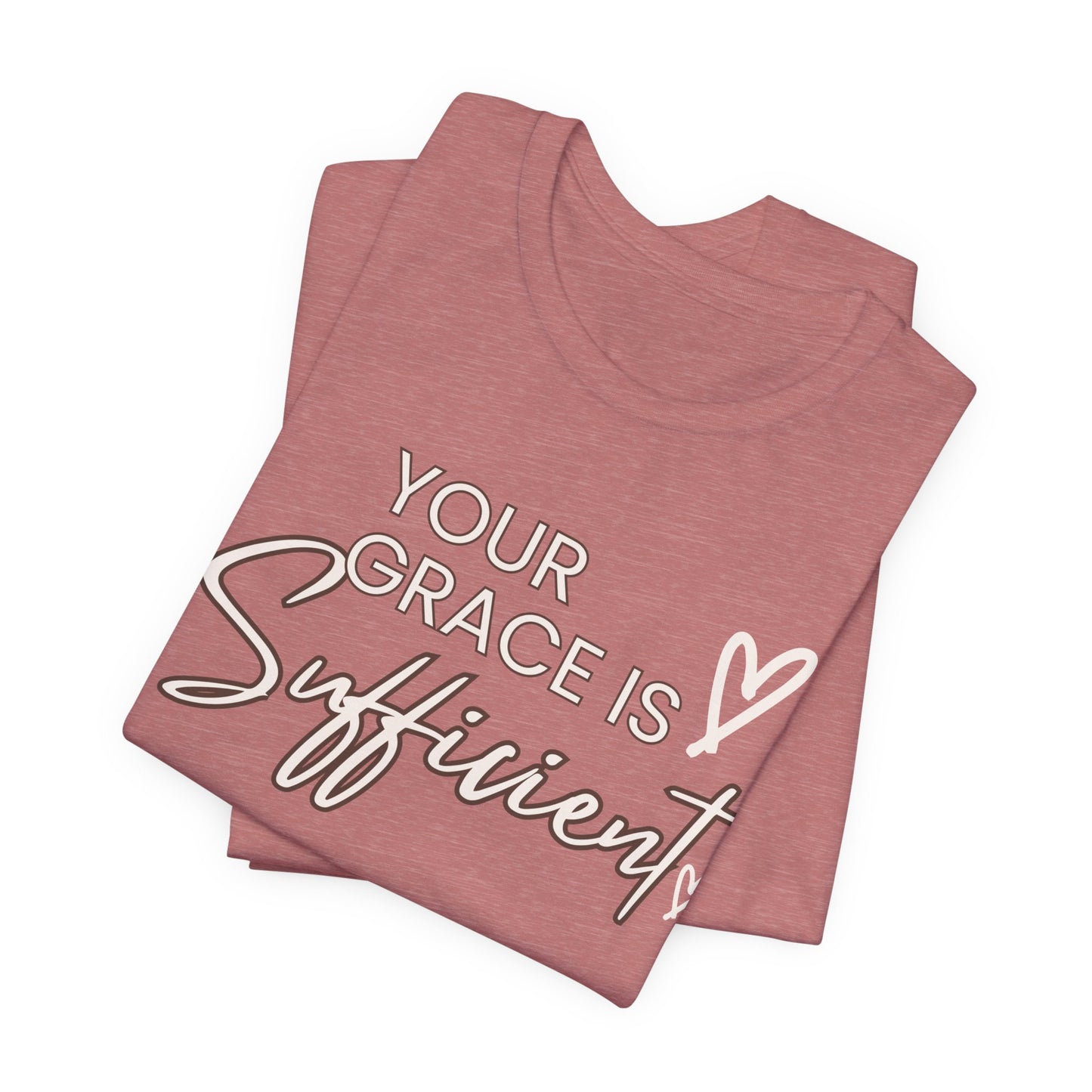 You Grace is Sufficient Inspirational Comfortable Church Tee with a Positive Message Ideal Christian Gift Ideas for Men and Women.