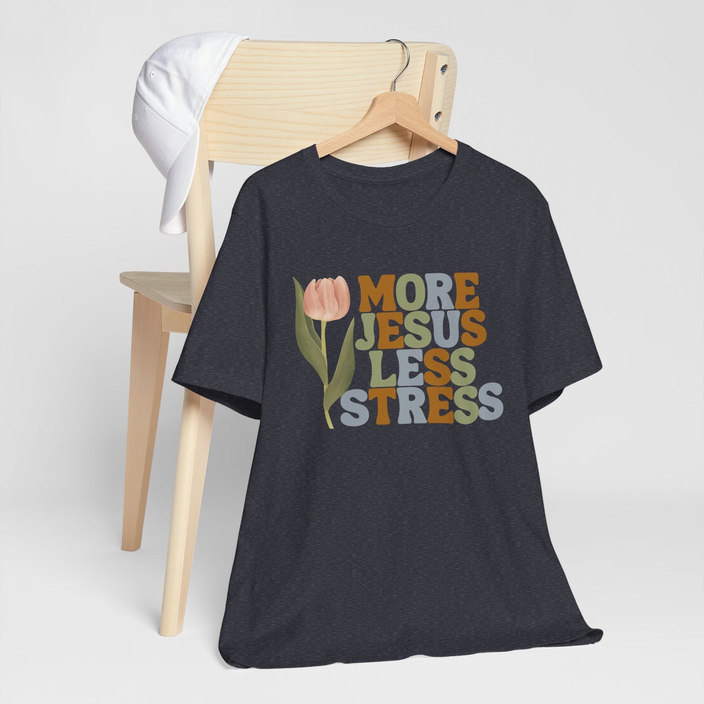 More Jeus Less Stress Christian Shirt with Inspirational Message