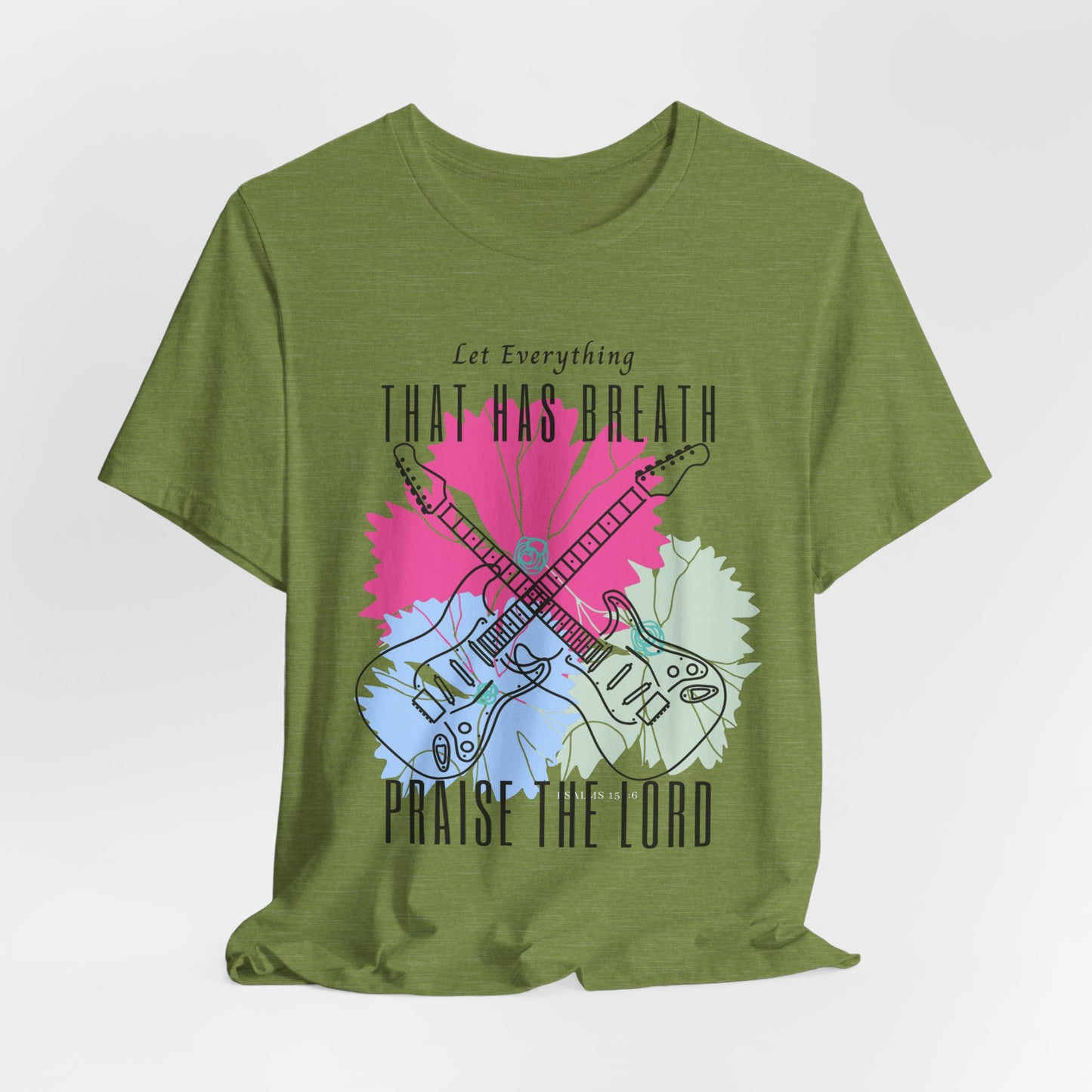 Everything That has Breath Praise the Lord Faith-Inspired T-shirt