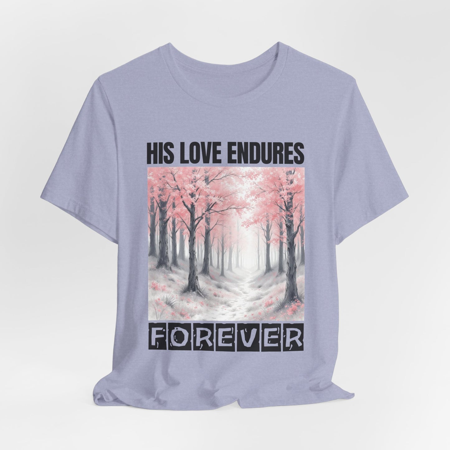 Christian Tshirt, Love Endures Forever Tshirt, Religious Unisex Shirt, Inspirational Tee, Christian Gift Shirt, Scripture Tshirt