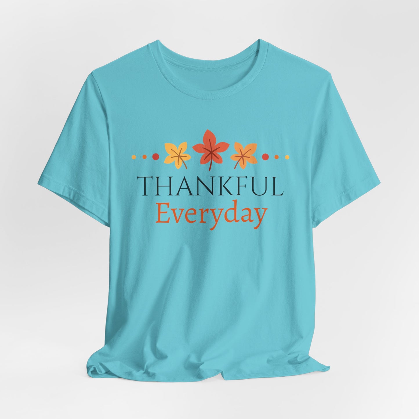 Thankful Everyday Tshirt |Christian Shirts