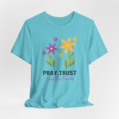 Pray Trust Keep the Peace Tshirt |Christian Shirts