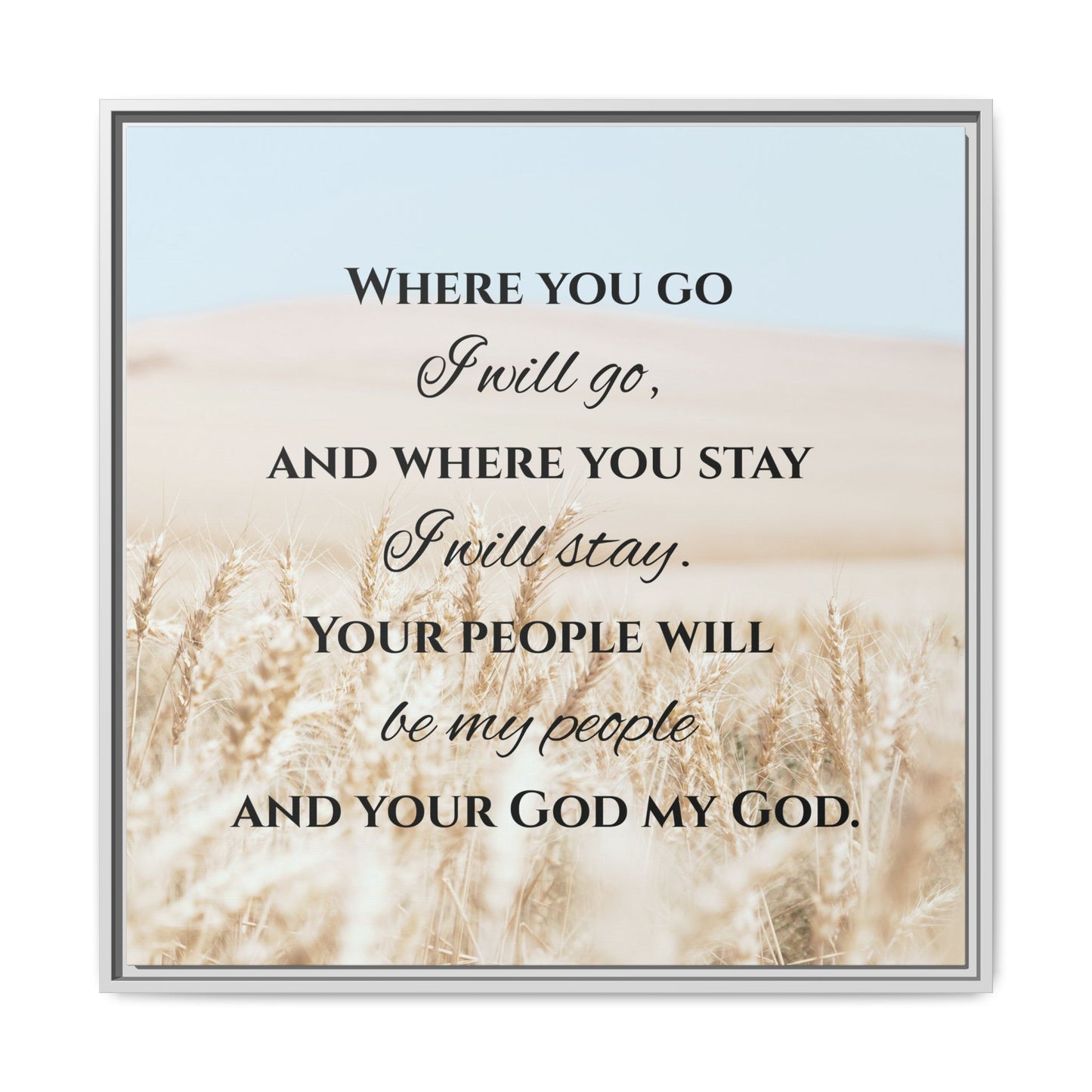 Where You Go I will Go Framed Wall Art for Inspiration, Christian Home Decor, Motivational Print, Gift Idea, Faith Inspired Decor