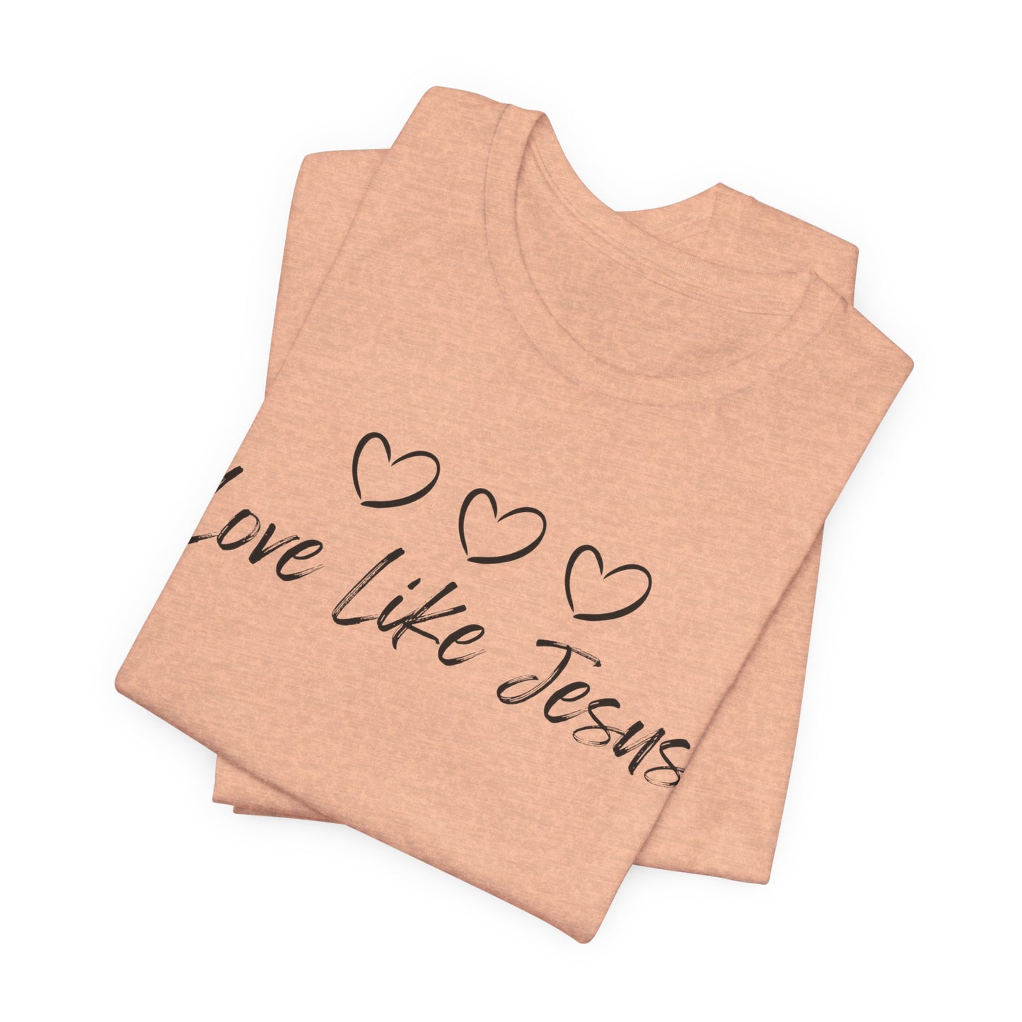 Love Like Jesus Jesus-inspired Shirt for Christian Lifestyle Ideal Christian Gift Ideas for Women