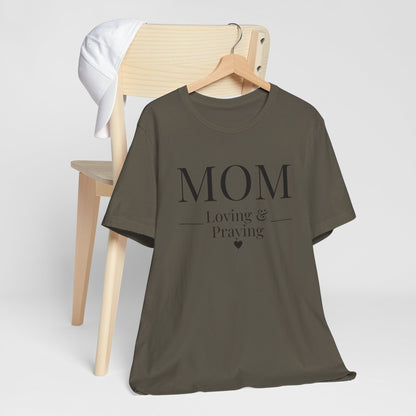 Mom Love and Praying Christian Mom Faith Inspired Christian T-Shirt Ideal Religious Gift Ideas for Women