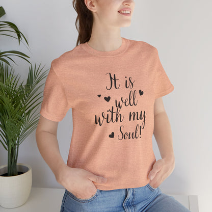 It is Well with My Soul Scripture Wear Christian T-Shirt with Bible Verse Ideal Christian Gift Ideas for Men and Women and for a Christian Lifestyle Fashion