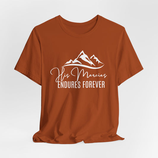 His Mercies Endures Forever Jesus-inspired Shirt for Christian