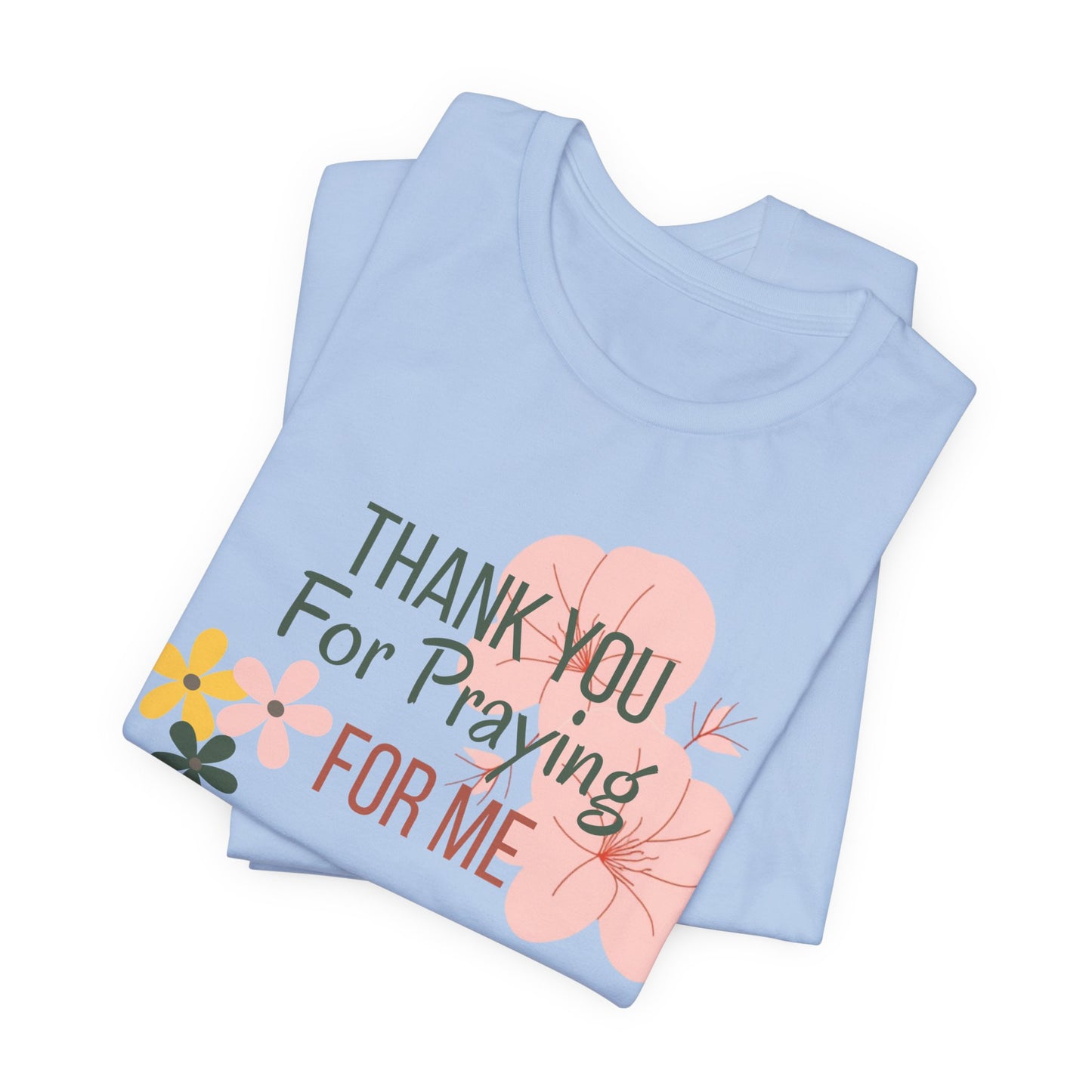 Thank You for Praying for Me T-Shirt| Celebrate Mom Christian T-Shirt