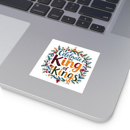 Celebrate the Kings of Kings, Christmas Gift, Christian Vinyl Sticker, Christmas sticker