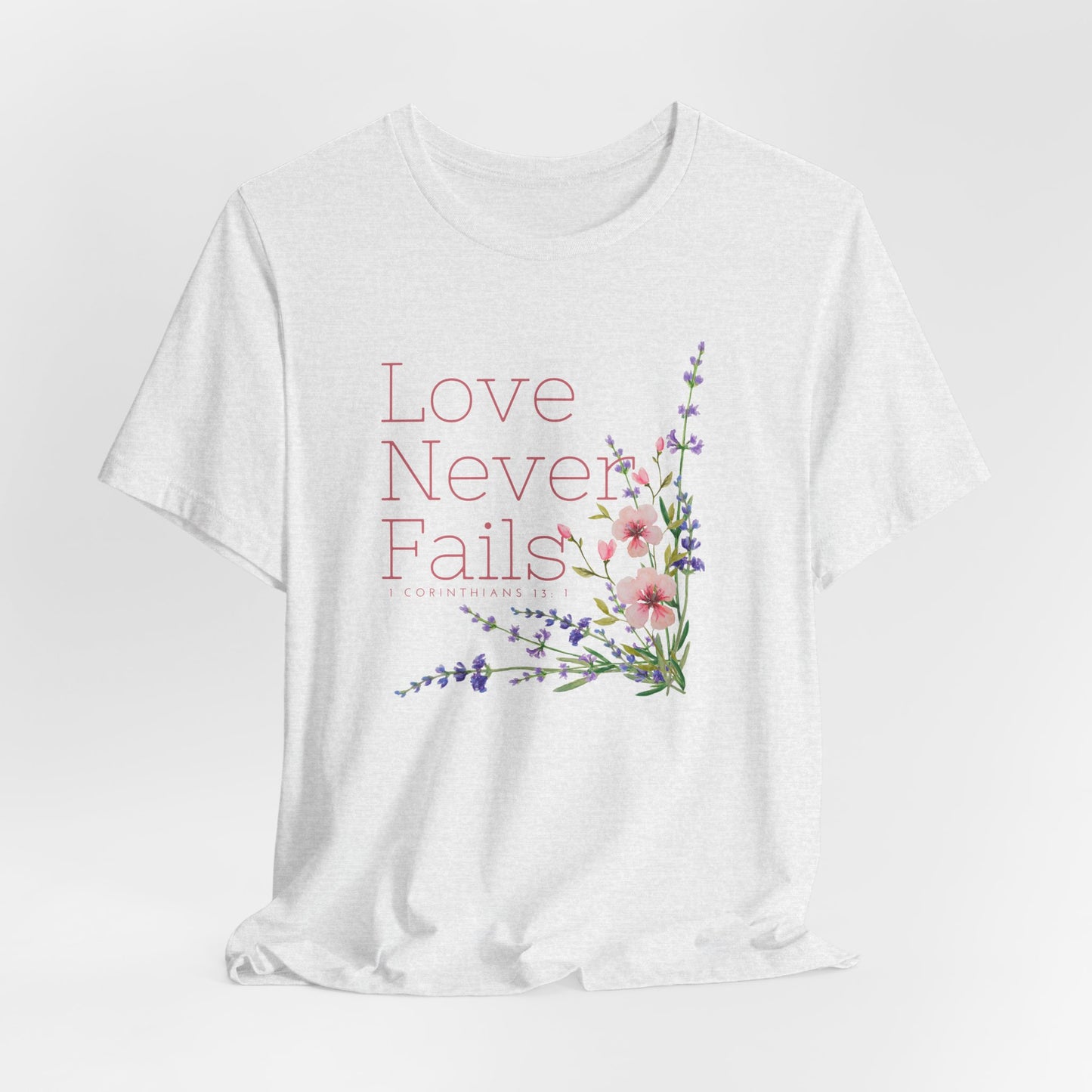 Love Never Fails Floral Christian Tshirt