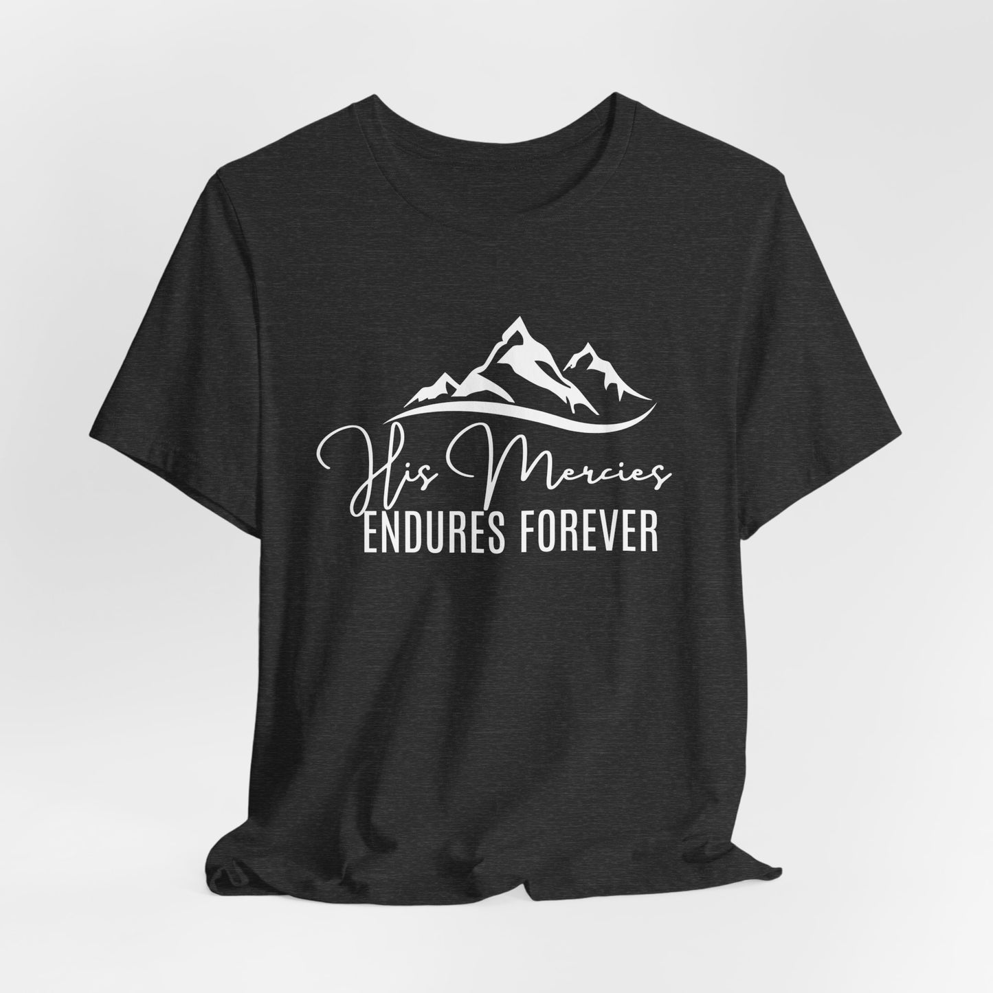 His Mercies Endures Forever Jesus-inspired Shirt for Christian
