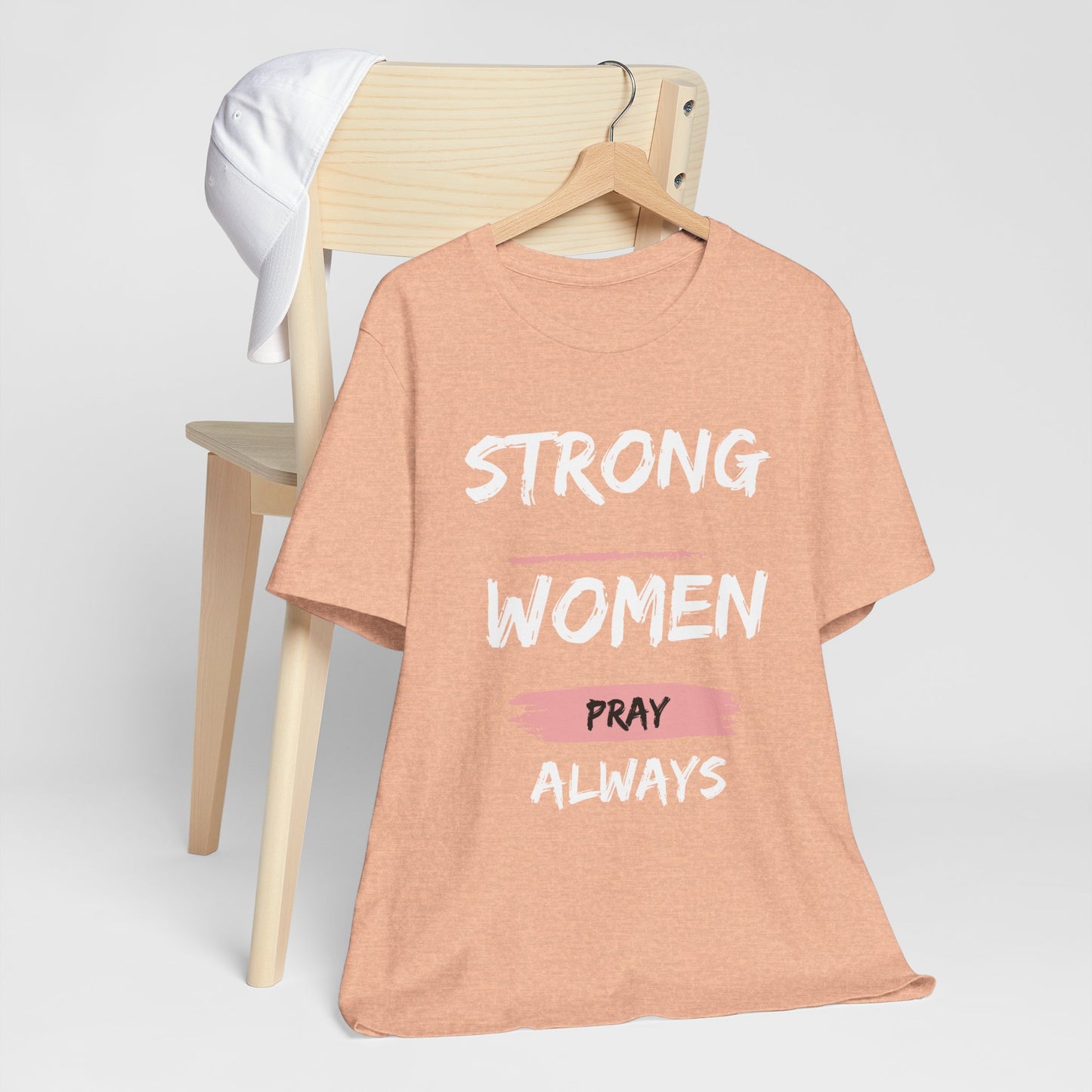 Strong women always pray Inspirational Christian T-Shirt with Positive Message Quotes Ideal Religious Gift Ideas for Women