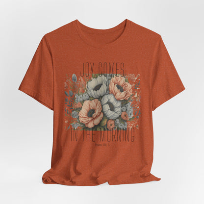 Joy Comes in The Morning Christian Tshirt