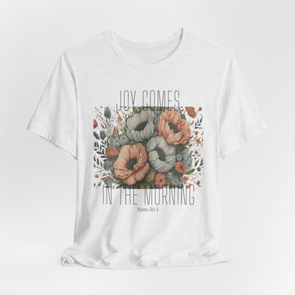 Joy Comes in The Morning Christian Tshirt