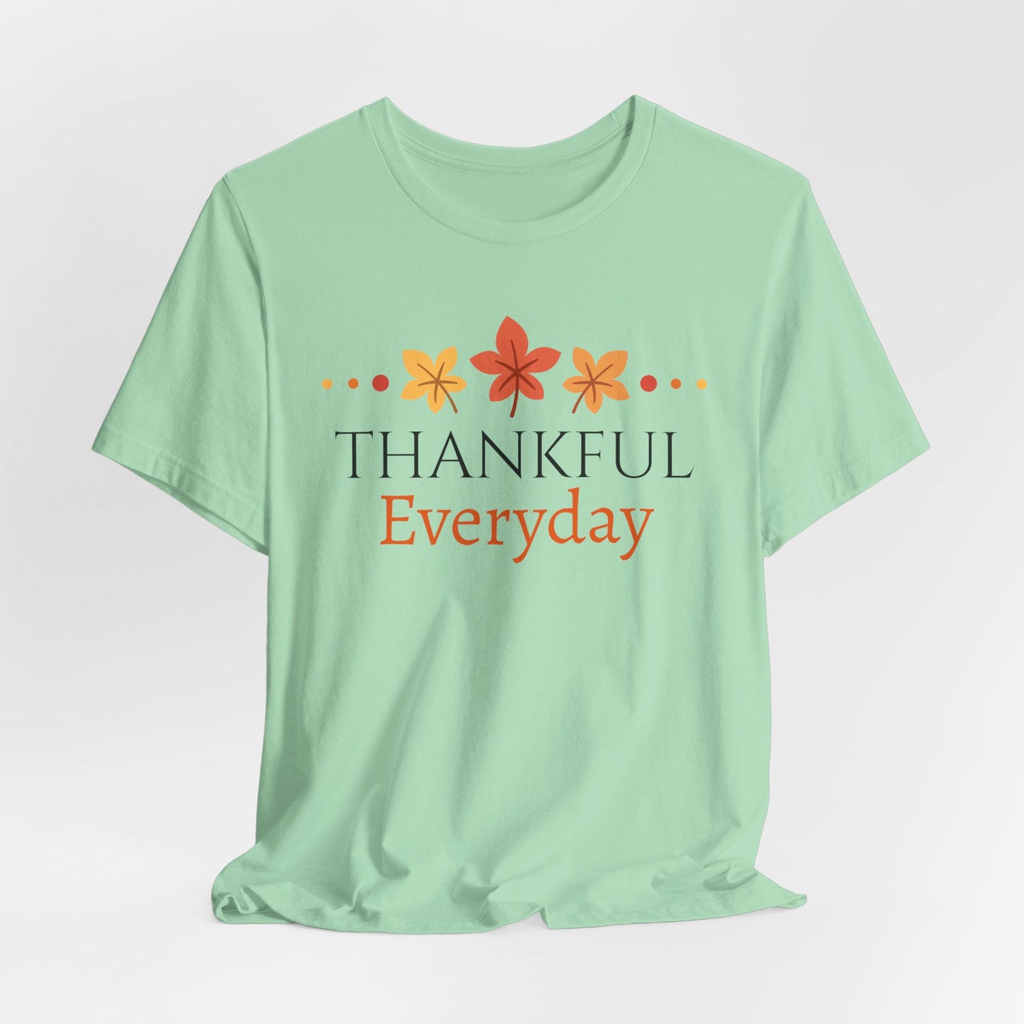 Thankful Everyday Tshirt |Christian Shirts