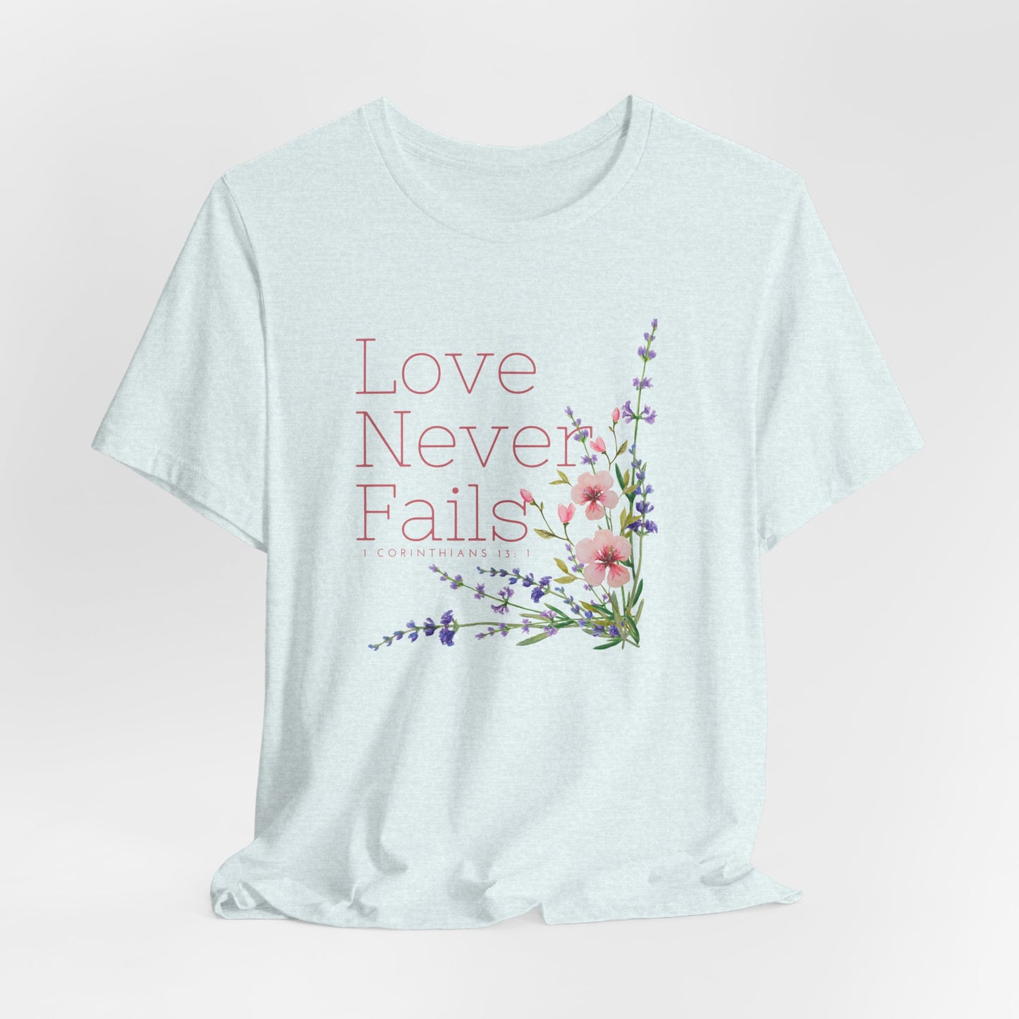 Love Never Fails Floral Christian Tshirt