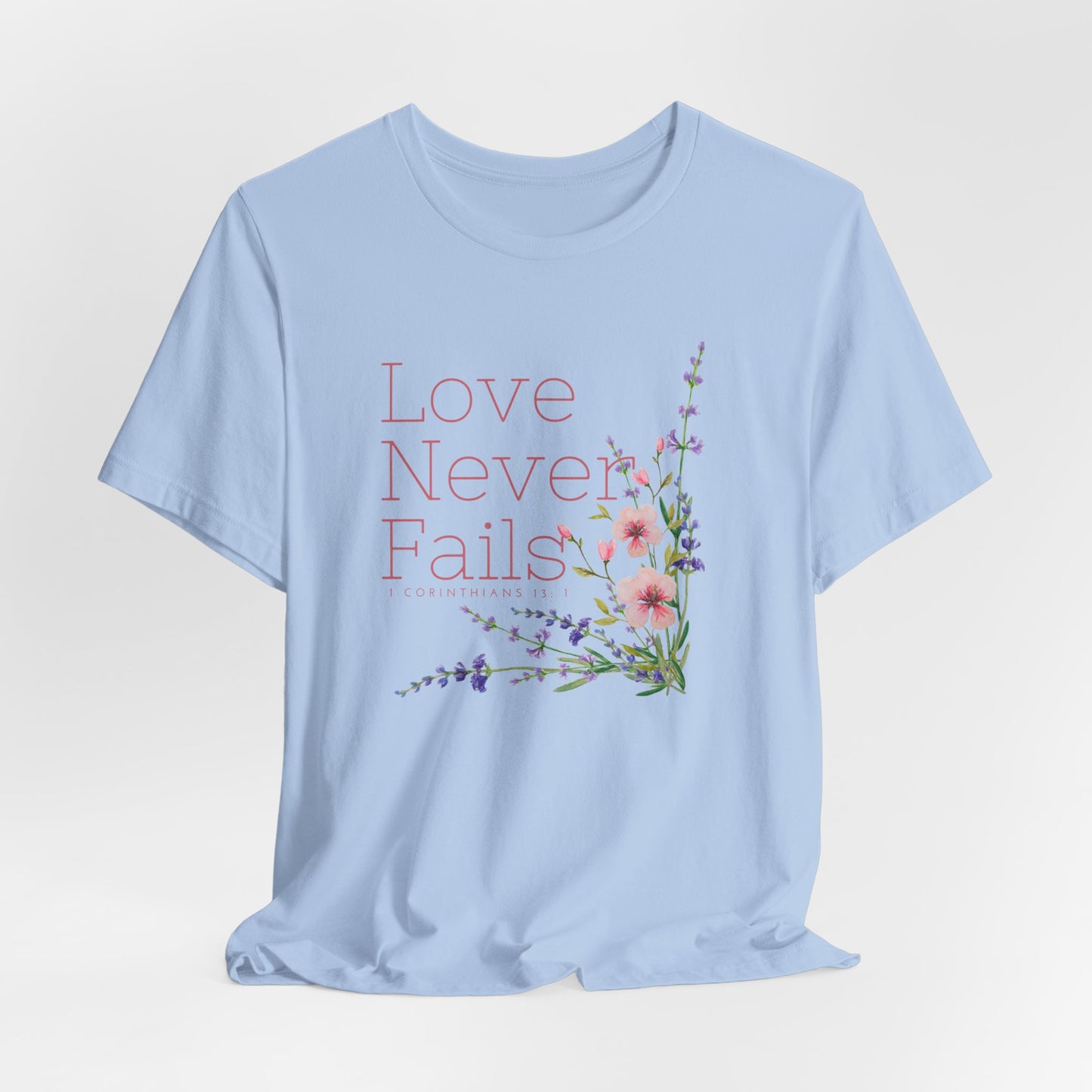 Love Never Fails Floral Christian Tshirt