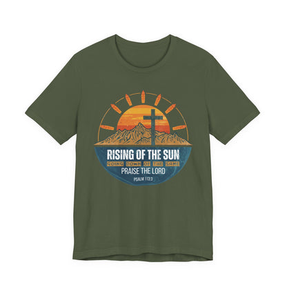 Sunrise to Sunset Praise the Lord Unisex Christian T-shirt | Faith-Inspired Christian Apparel Psalm 113:3