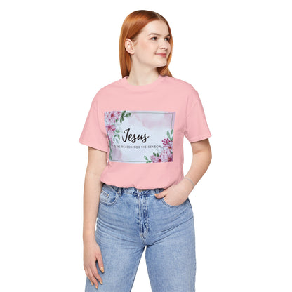 Jesus is the reason for the season Jesus-inspired Shirt with Flower Graphics Ideal Christian Gift Ideas for Women