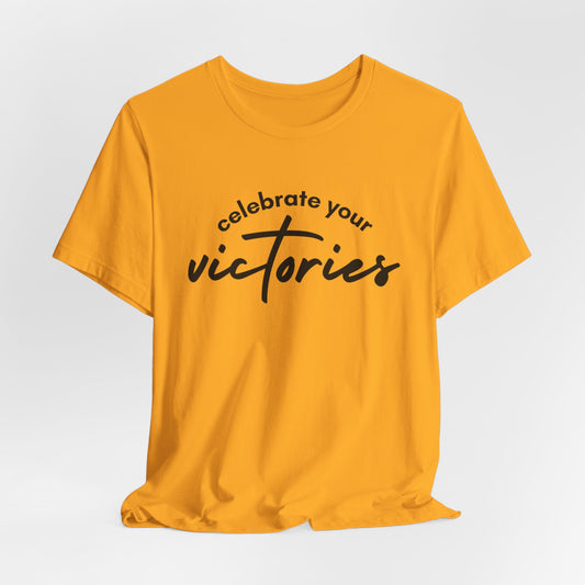 Celebrate your Victories Inspirational Christian T-Shirt