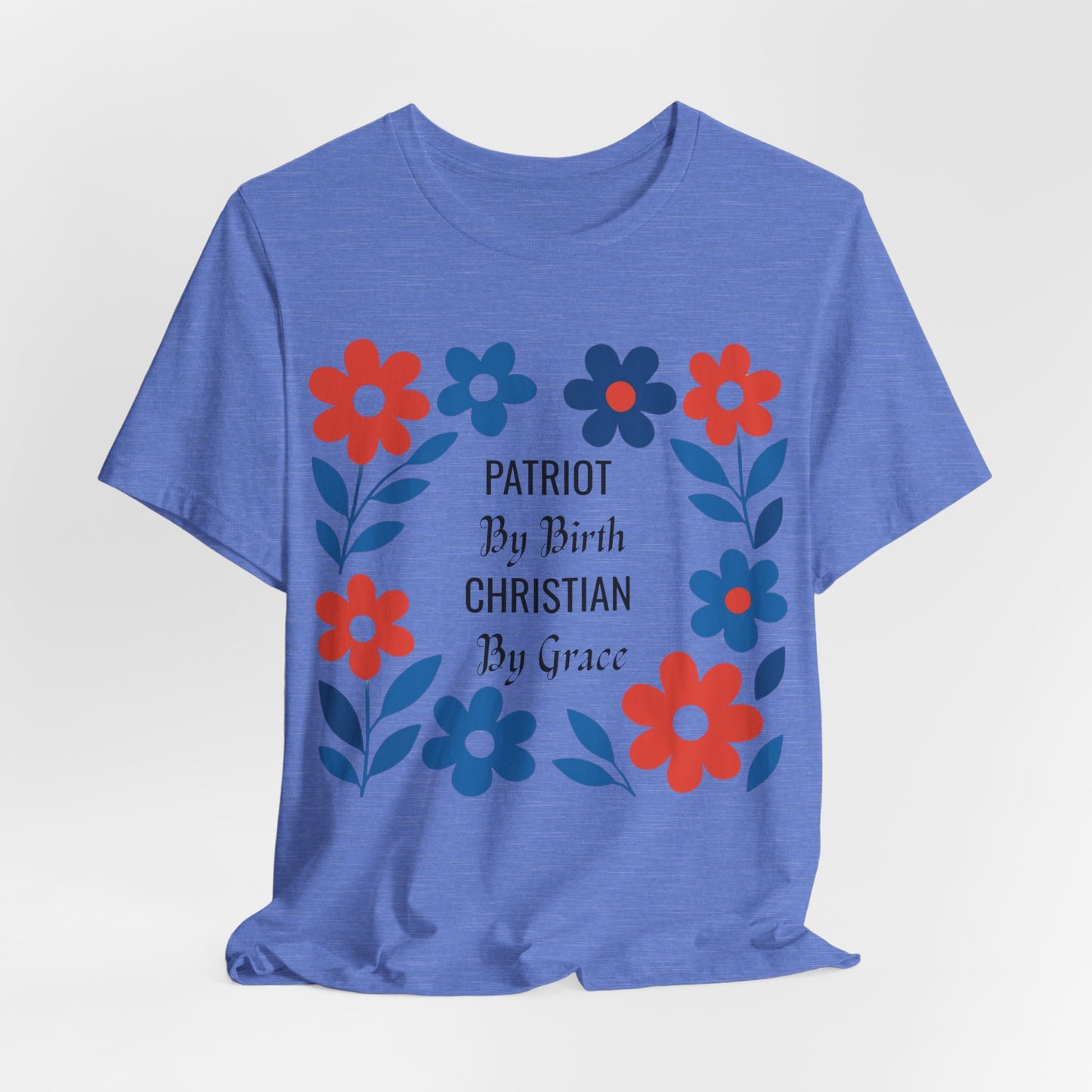 Patriot By Birth Christian by Grace USA Christian Tshirt