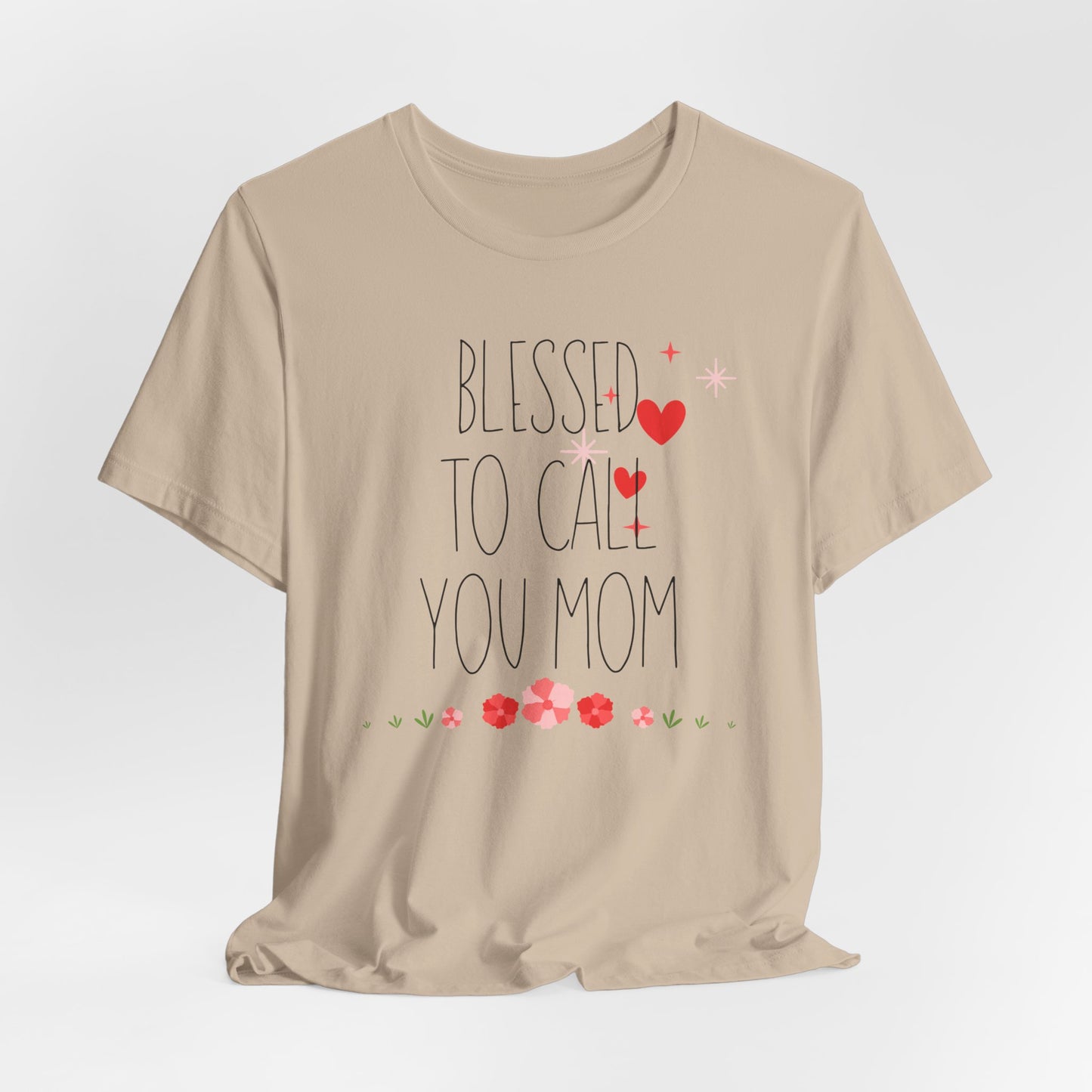 Blessed to Call You Mom T-Shirt| Celebrate Mom Christian T-Shirt