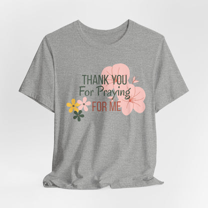 Thank You for Praying for Me T-Shirt| Celebrate Mom Christian T-Shirt