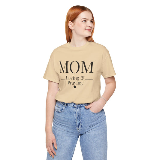 Mom Love and Praying Christian Mom Faith Inspired Christian T-Shirt Ideal Religious Gift Ideas for Women