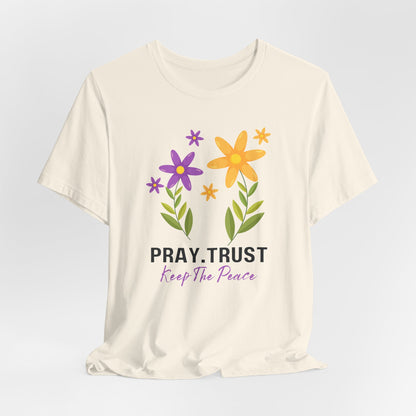 Pray Trust Keep the Peace Tshirt |Christian Shirts