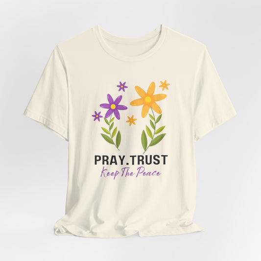 Pray Trust Keep the Peace Tshirt |Christian Shirts