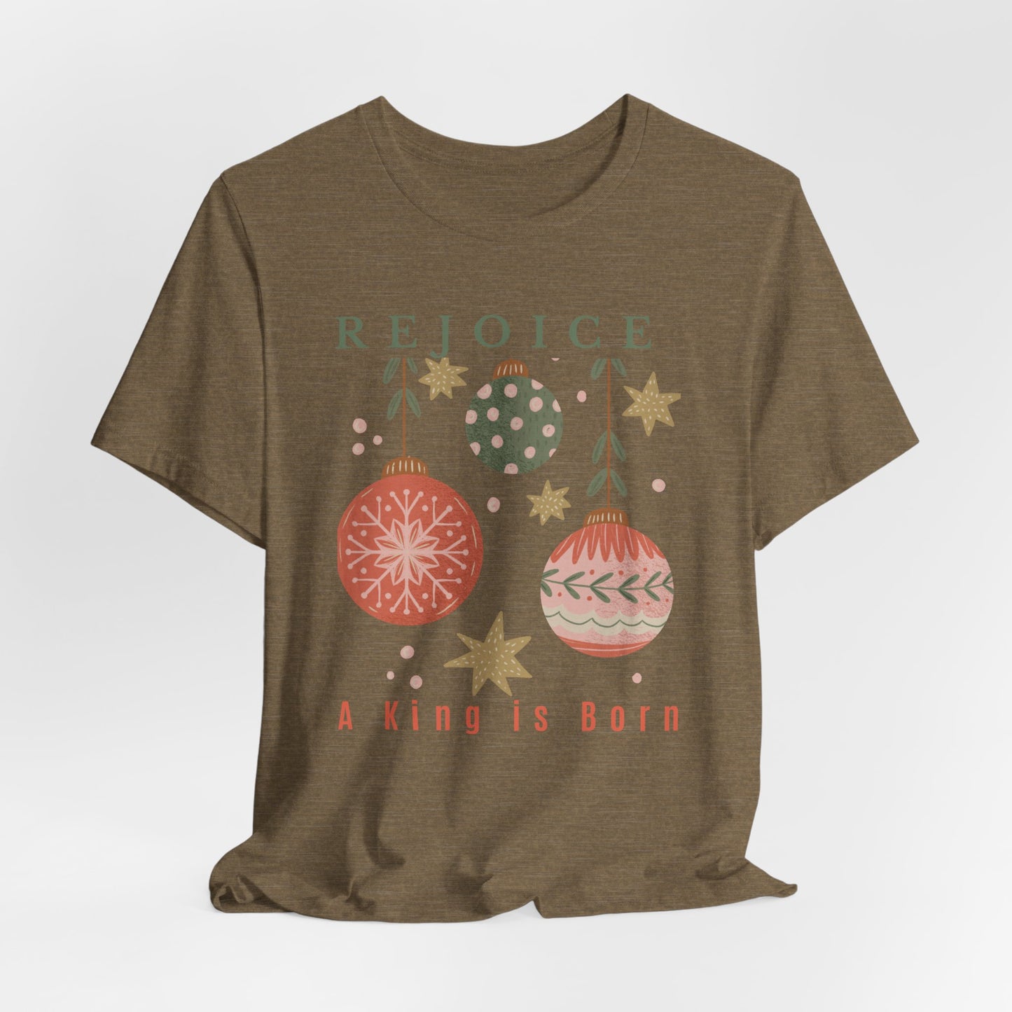 Rejoice A King is Born Christmas T-Shirt