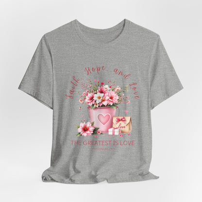 The Greatest is Love, Inspirational Christian Tshirt, Ideal Religious Gift Ideas for Women