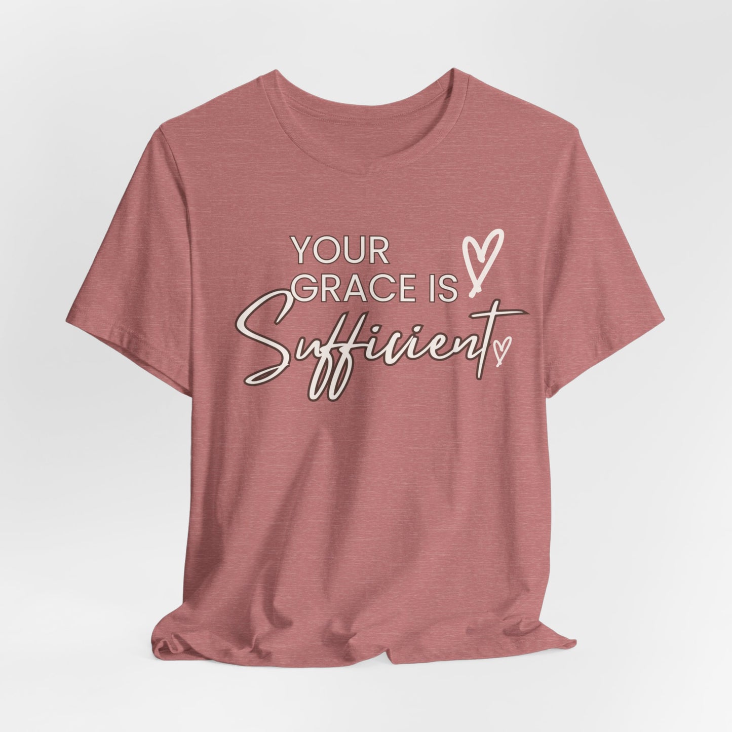 You Grace is Sufficient Inspirational Comfortable Church Tee with a Positive Message Ideal Christian Gift Ideas for Men and Women.