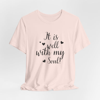 It is Well with My Soul Scripture Wear Christian T-Shirt with Bible Verse Ideal Christian Gift Ideas for Men and Women and for a Christian Lifestyle Fashion