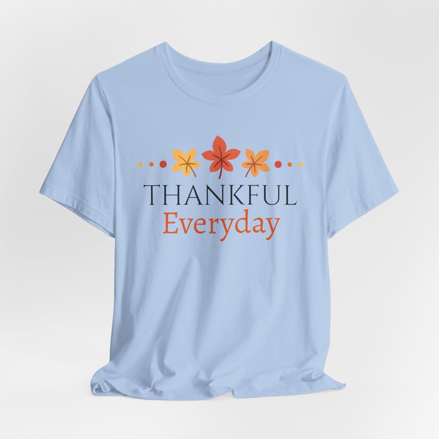 Thankful Everyday Tshirt |Christian Shirts