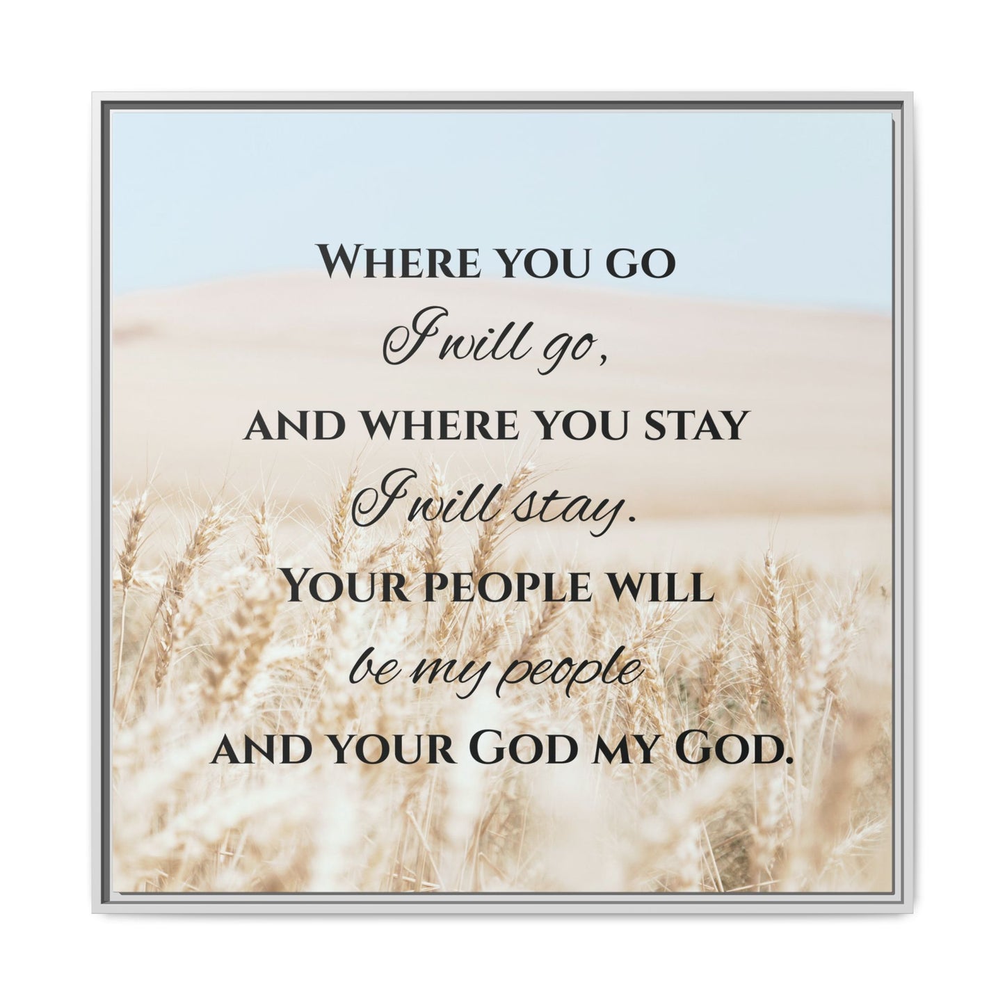 Where You Go I will Go Framed Wall Art for Inspiration, Christian Home Decor, Motivational Print, Gift Idea, Faith Inspired Decor