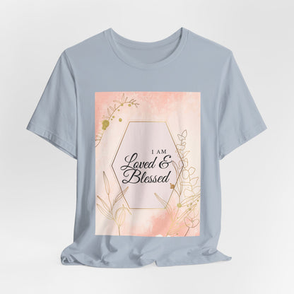 I am Loved and Blessed Comfortable Church Tee and Faith Inspired Christian T-Shirt Ideal Religious Gift Ideas for Women