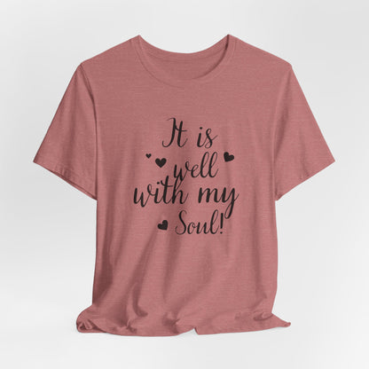 It is Well with My Soul Scripture Wear Christian T-Shirt with Bible Verse Ideal Christian Gift Ideas for Men and Women and for a Christian Lifestyle Fashion