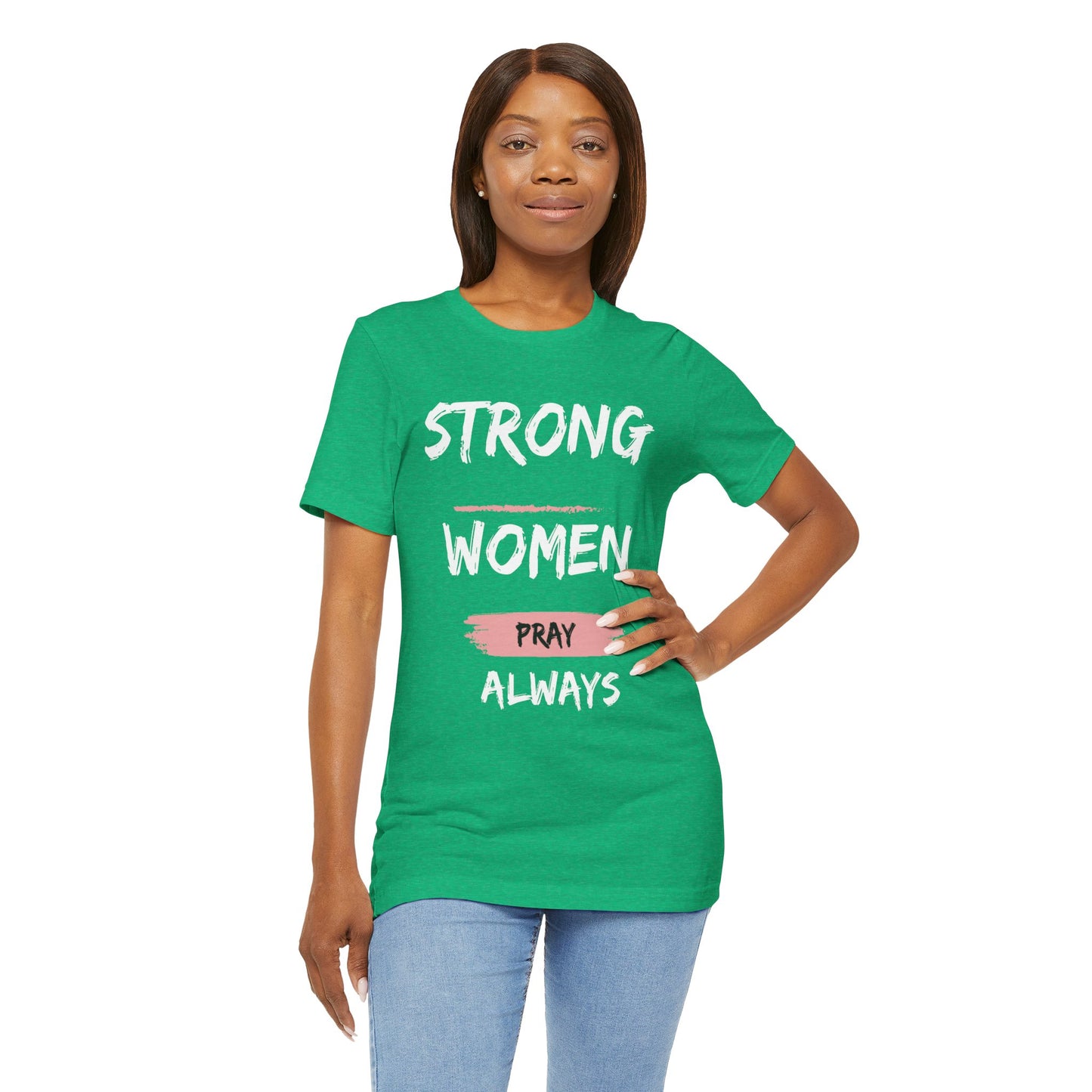 Strong women always pray Inspirational Christian T-Shirt with Positive Message Quotes Ideal Religious Gift Ideas for Women