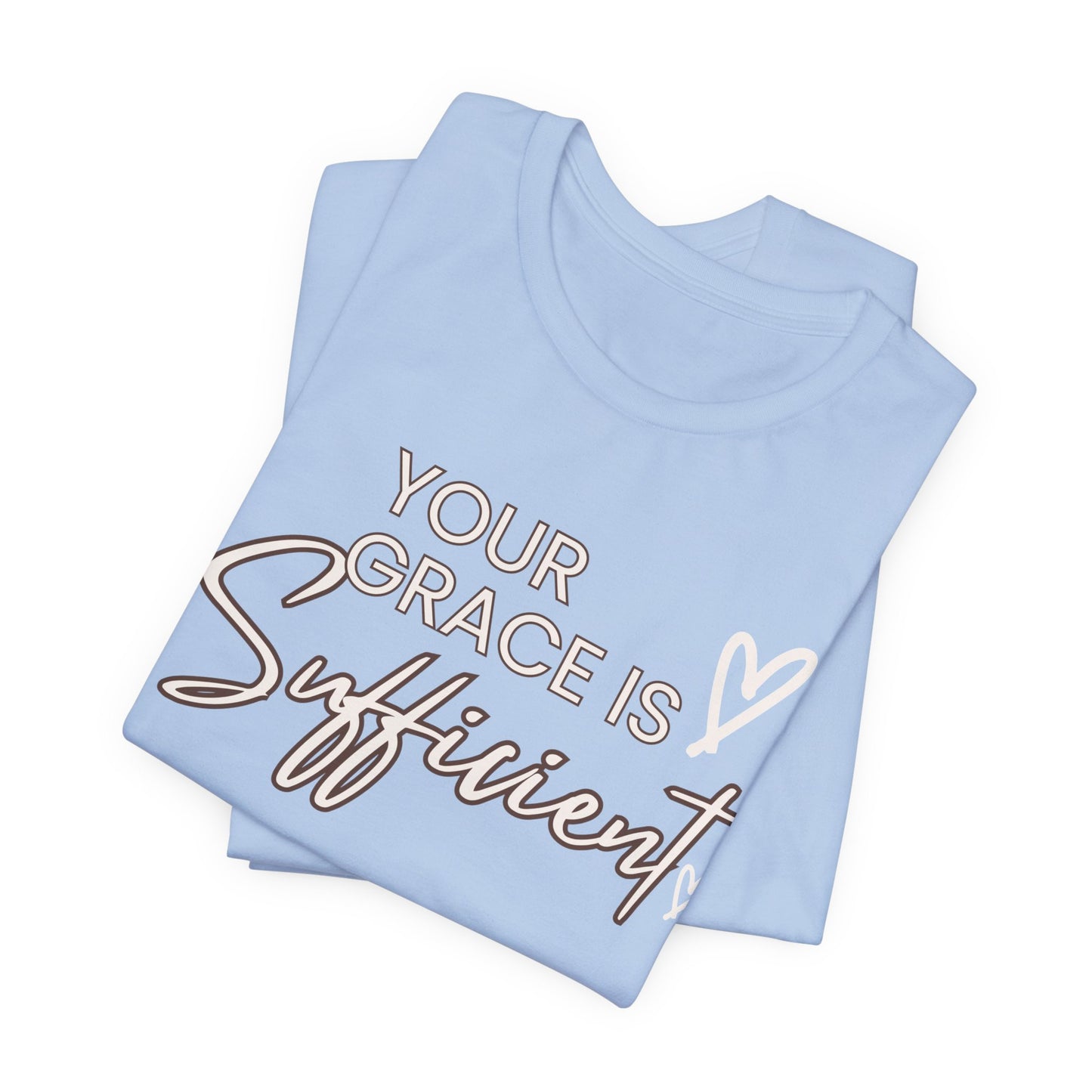 You Grace is Sufficient Inspirational Comfortable Church Tee with a Positive Message Ideal Christian Gift Ideas for Men and Women.