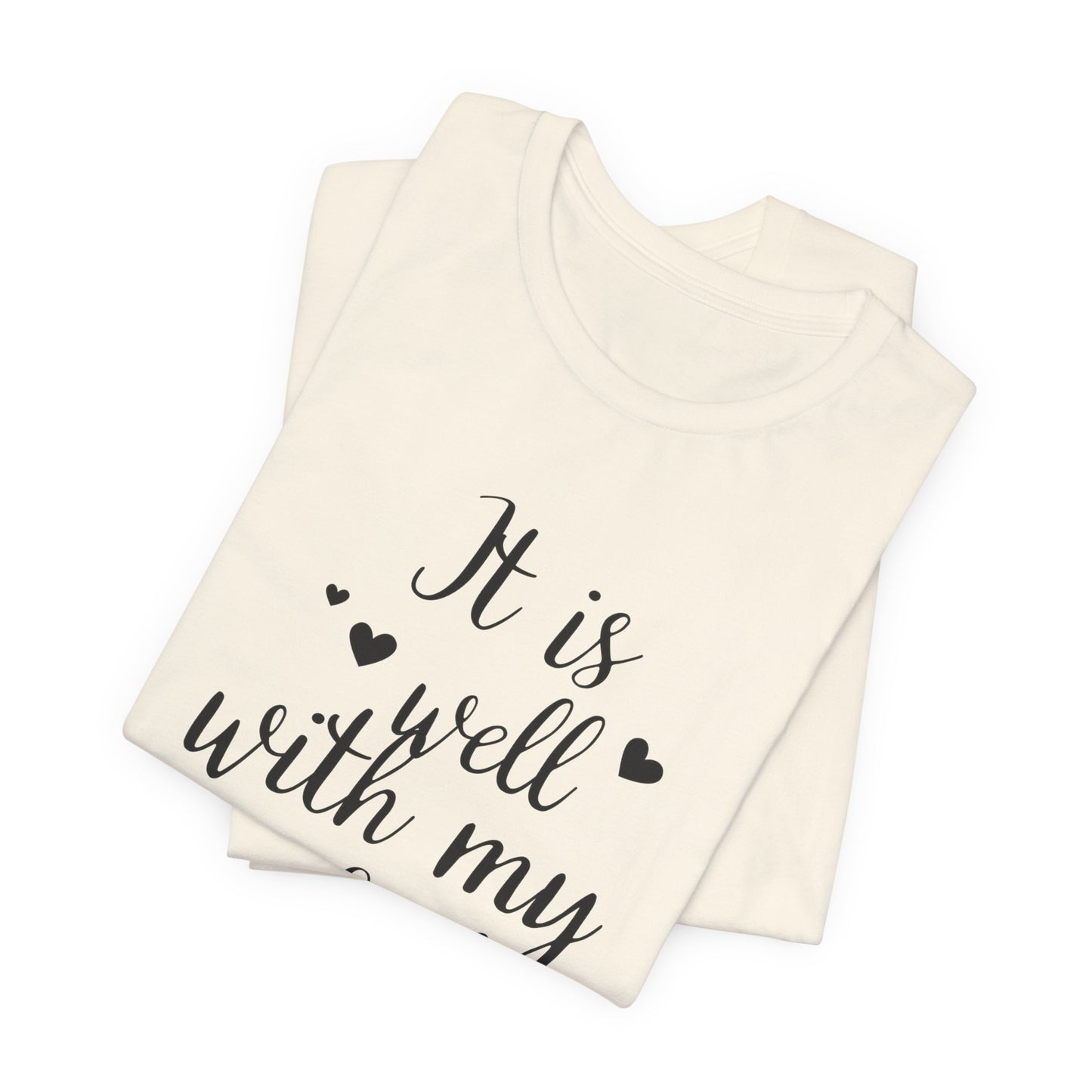 It is Well with My Soul Scripture Wear Christian T-Shirt with Bible Verse Ideal Christian Gift Ideas for Men and Women and for a Christian Lifestyle Fashion